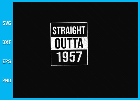 Straight Outta 1957 SVG File: The Ultimate Resource for Retro-Themed DIY Projects